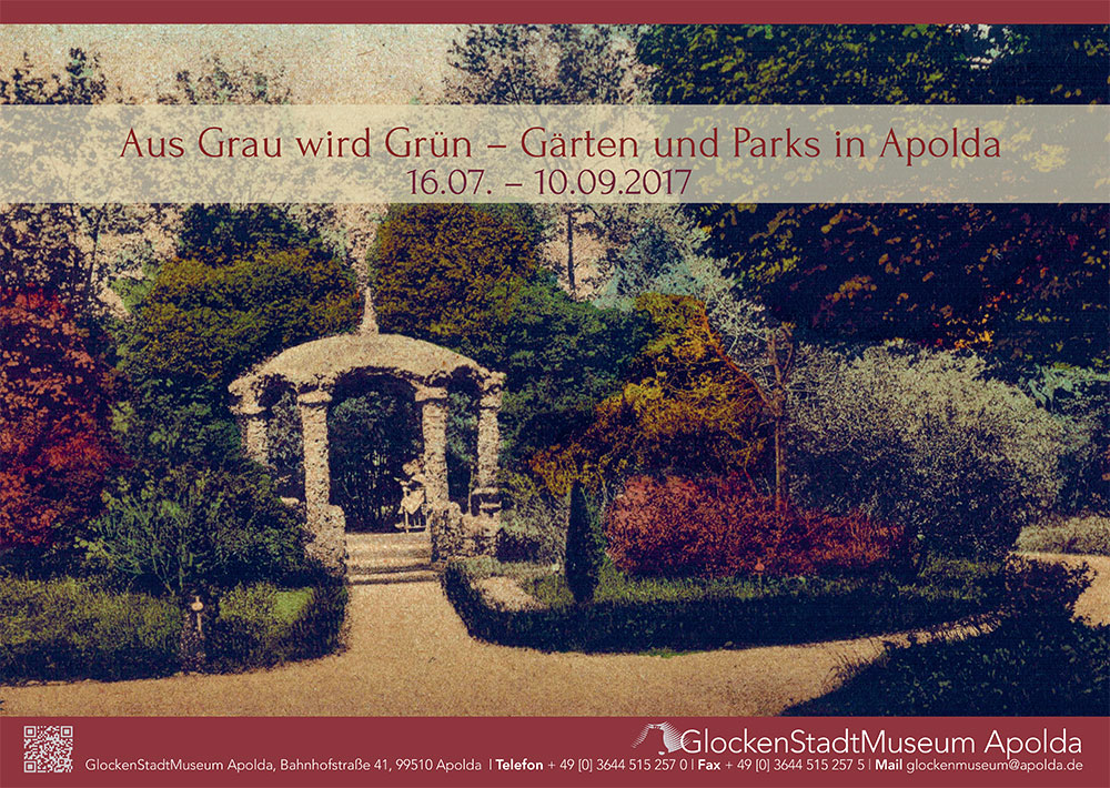 Plakat Sonderausstellung Aus Grau wird Grün - Gärten und Parks in Apolda 16.07.-10.9.2017